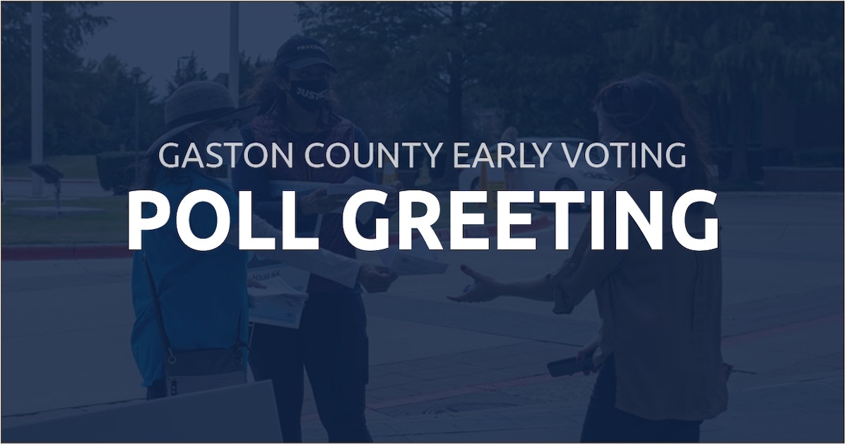 Early Voting Poll Greeting (Gaston County) · Mobilize